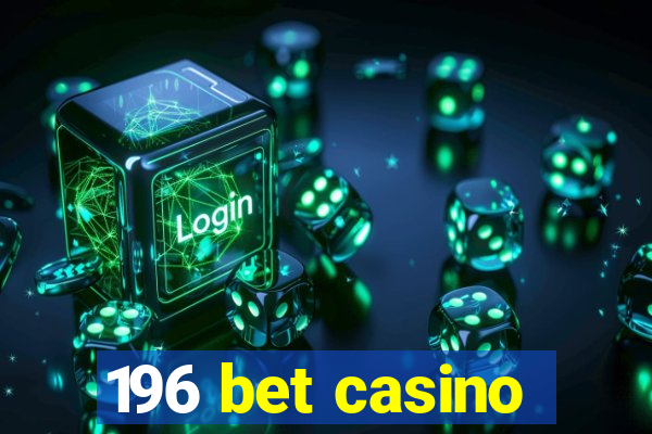 196 bet casino